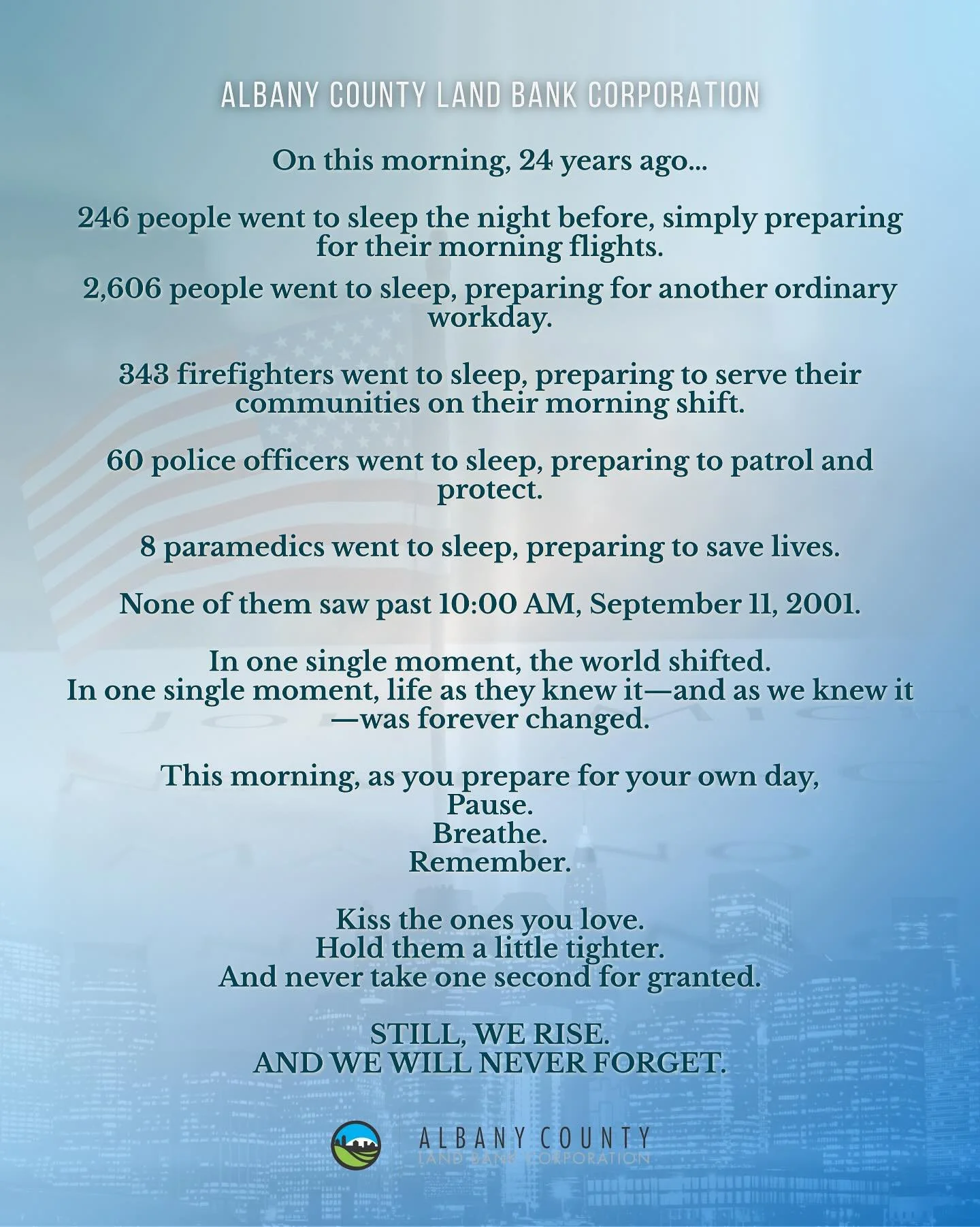 24 years later, we pause to remember. 🕊️

We honor the lives lost, the heroes who served, and the families forever changed. 🇺🇸

Still, we rise. We will never forget. 🌆✨

#AlbanyCountyLandBank #NeverForget #September11 #HonorAndRemember
