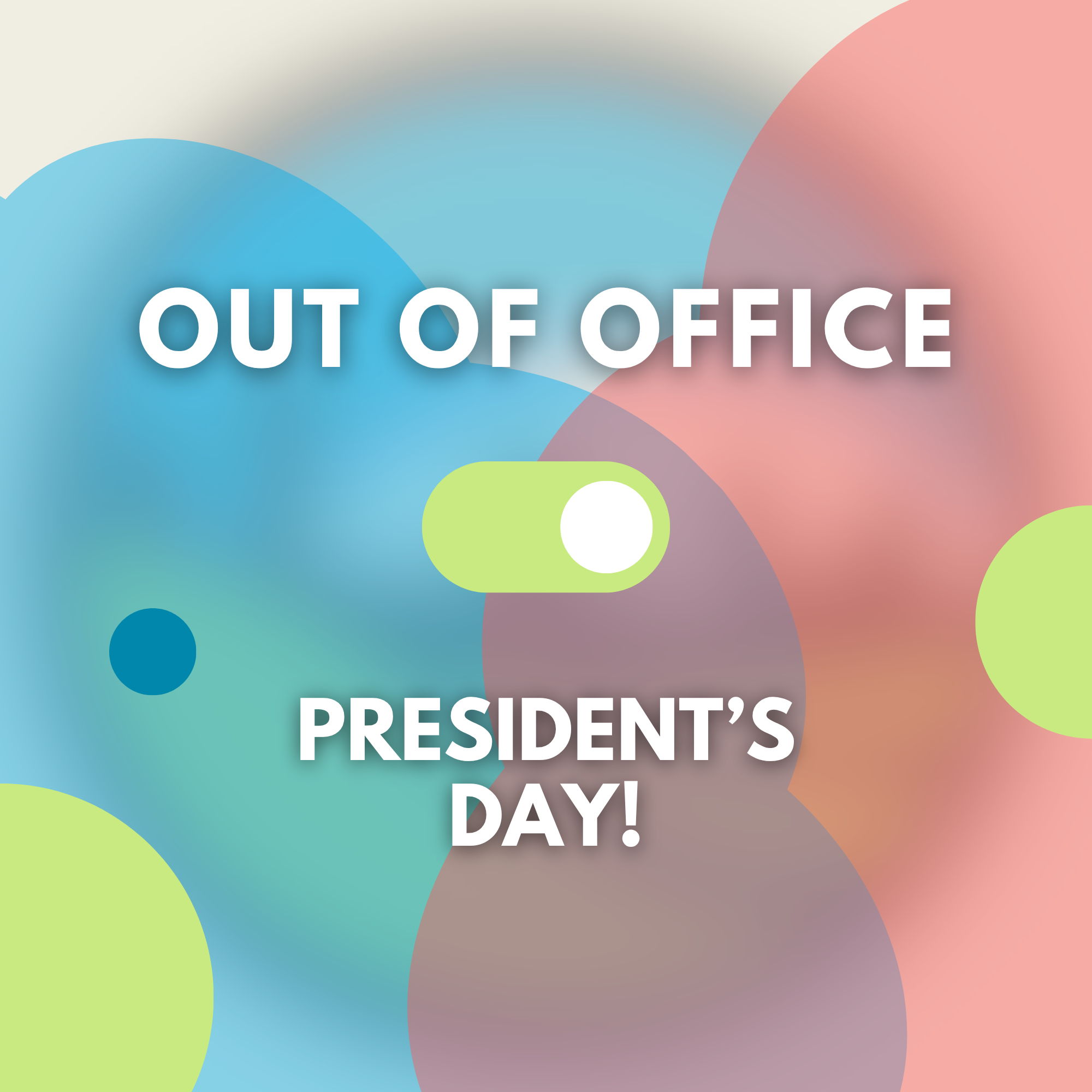 Office Closed - President’s Day