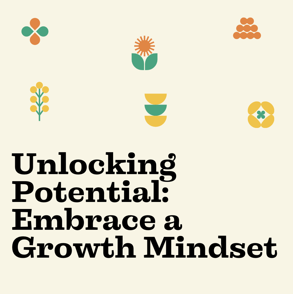 Unlocking Potential:  Embrace a Growth Mindset