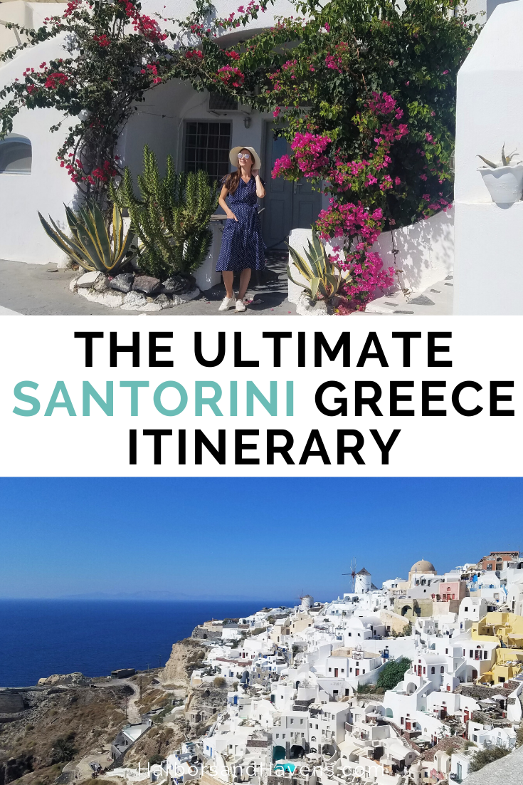 The Ultimate Santorini Itinerary: A First Time Visitor's Guide + The 11  Best Things To Do In Santorini, Greece - Landry Has Landed