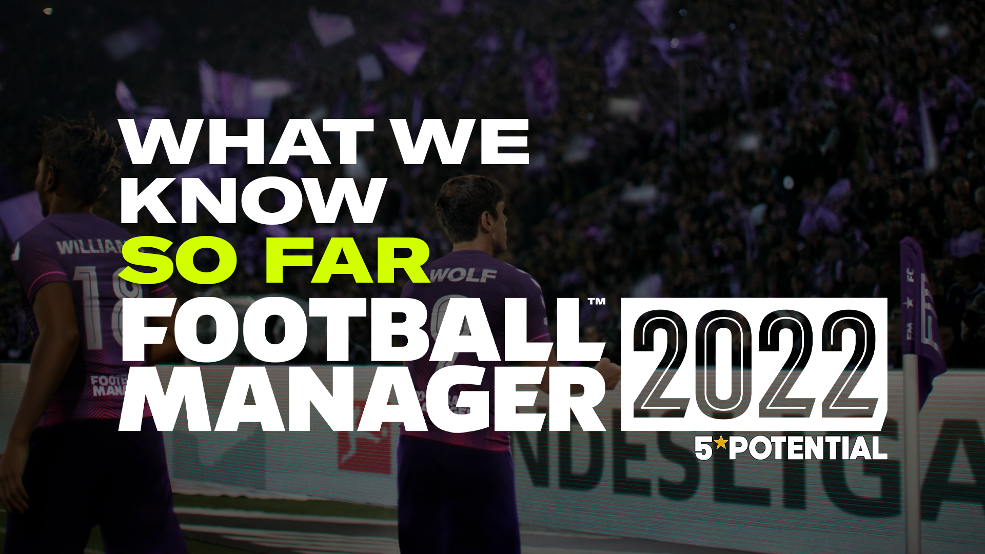 Major Changes for FM22 Touch and Beyond