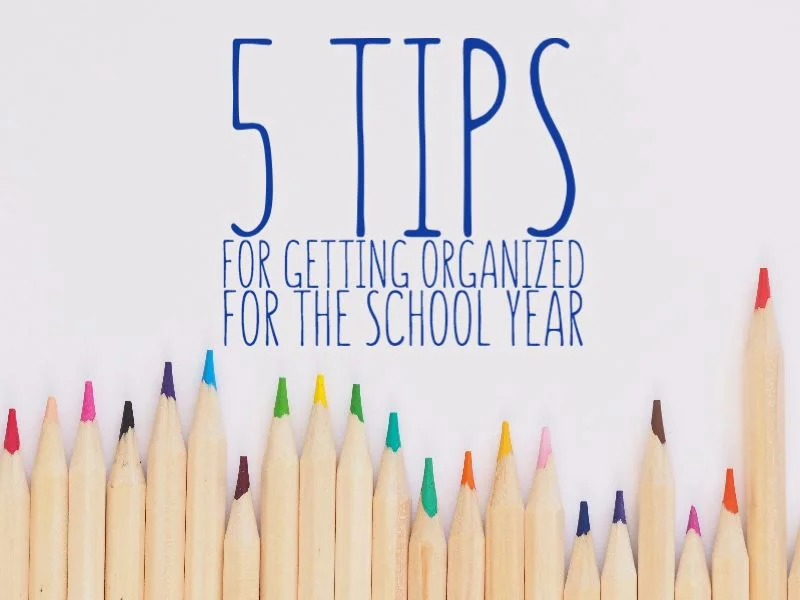 5 Tips for Getting Organized for the School Year