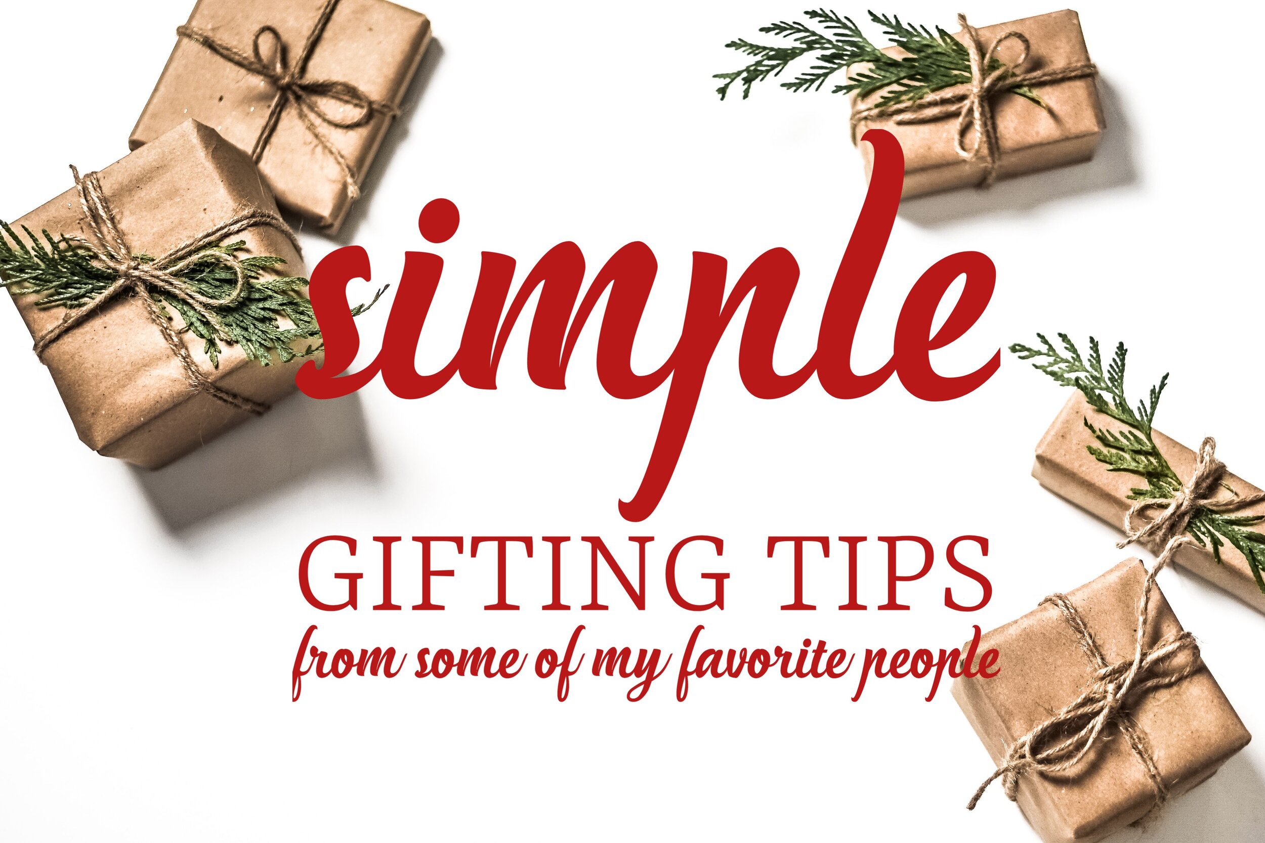 Simple Gifting Tips from Some of My Favorite People