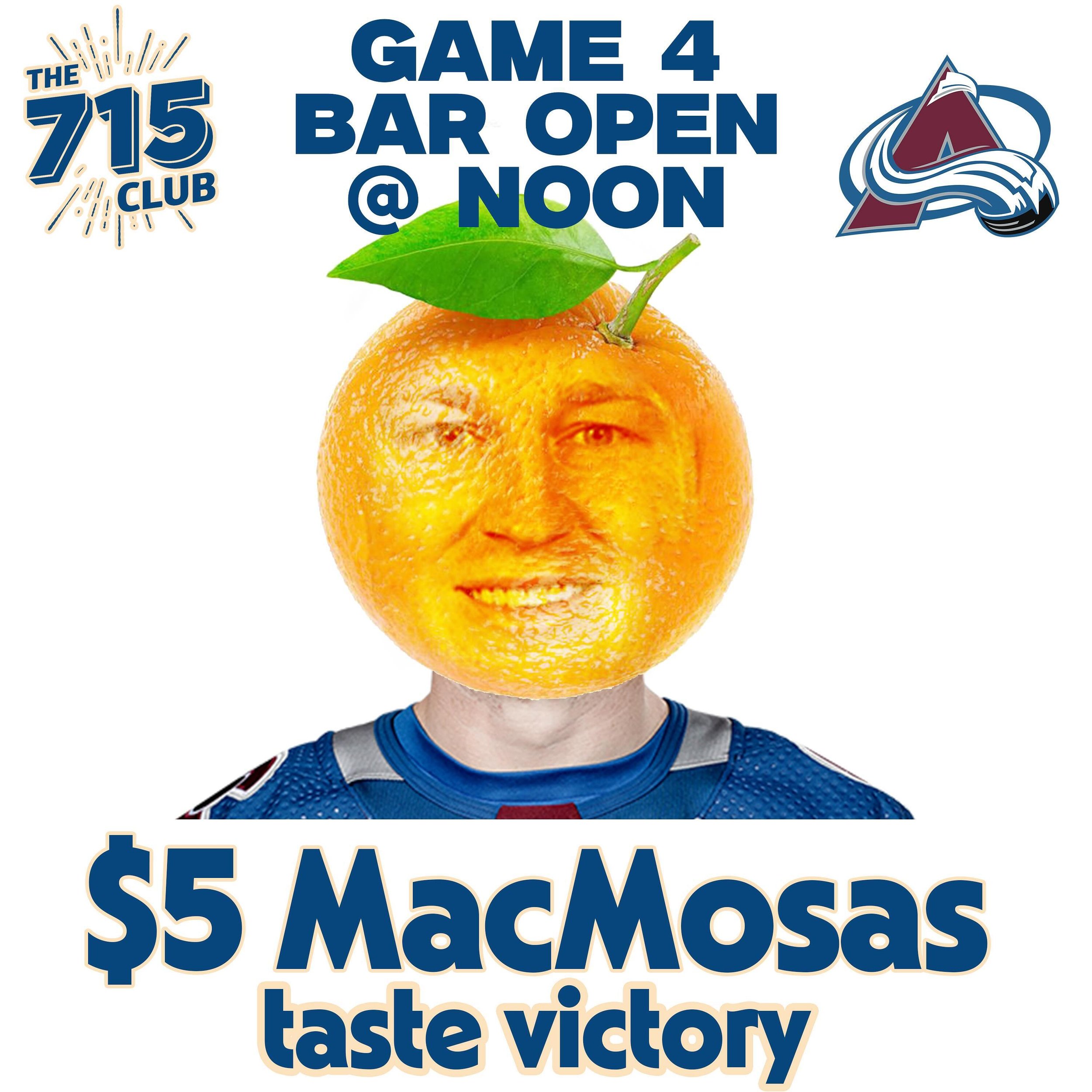 Tomorrow we&rsquo;re opening up early for the Avs game and we&rsquo;re doing $5 MacMosas! It&rsquo;s a mimosa but with more winning! What a deal! How could you say no! You Can&rsquo;t! See ya tomorrow at noon! Go Avs!