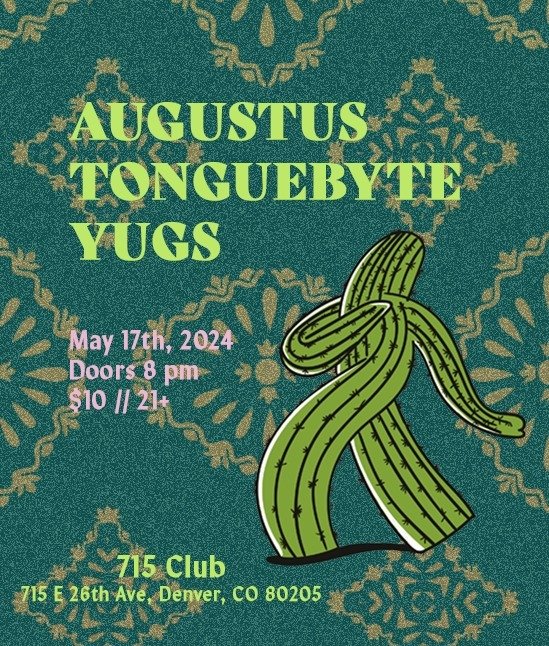 Uproot and head down to the oasis that is the 715 Club on Friday night to get a drink!  @a_g_u_s_t_u_s__ @tonguebyteofficial @yugs__ are here to rip it up! Live music, cheap drinks, good times, all in the heart of Denver- $10 at the door, 8pm 21+