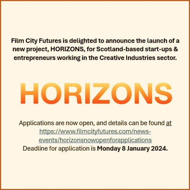 Are you a start-up working in the Creative Industries in Scotland? If so, Film City Futures is looking to support the growth of 10 companies through our new project HORIZONS. 

Applications are now open, and details can be found at 
https://www.filmc