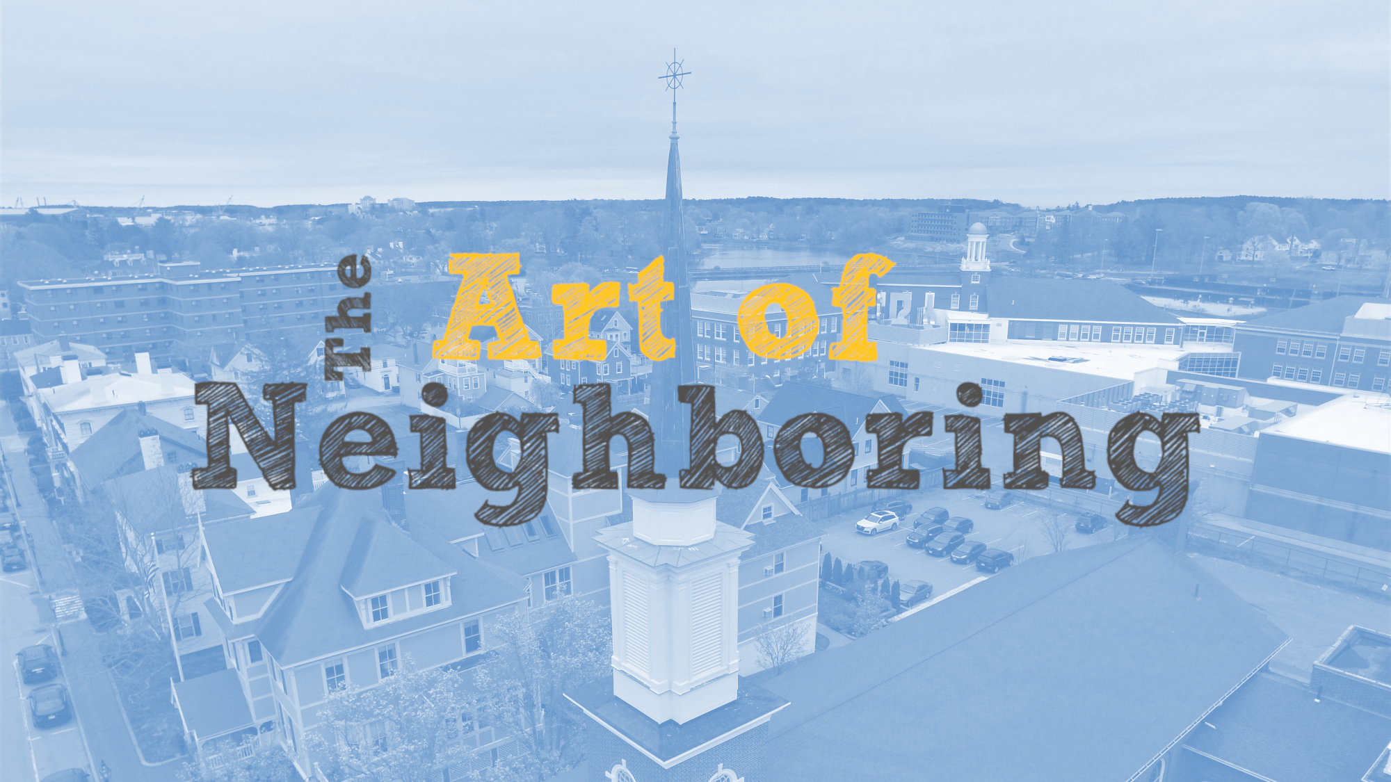 Lent Series: The Art of Neighboring (online)