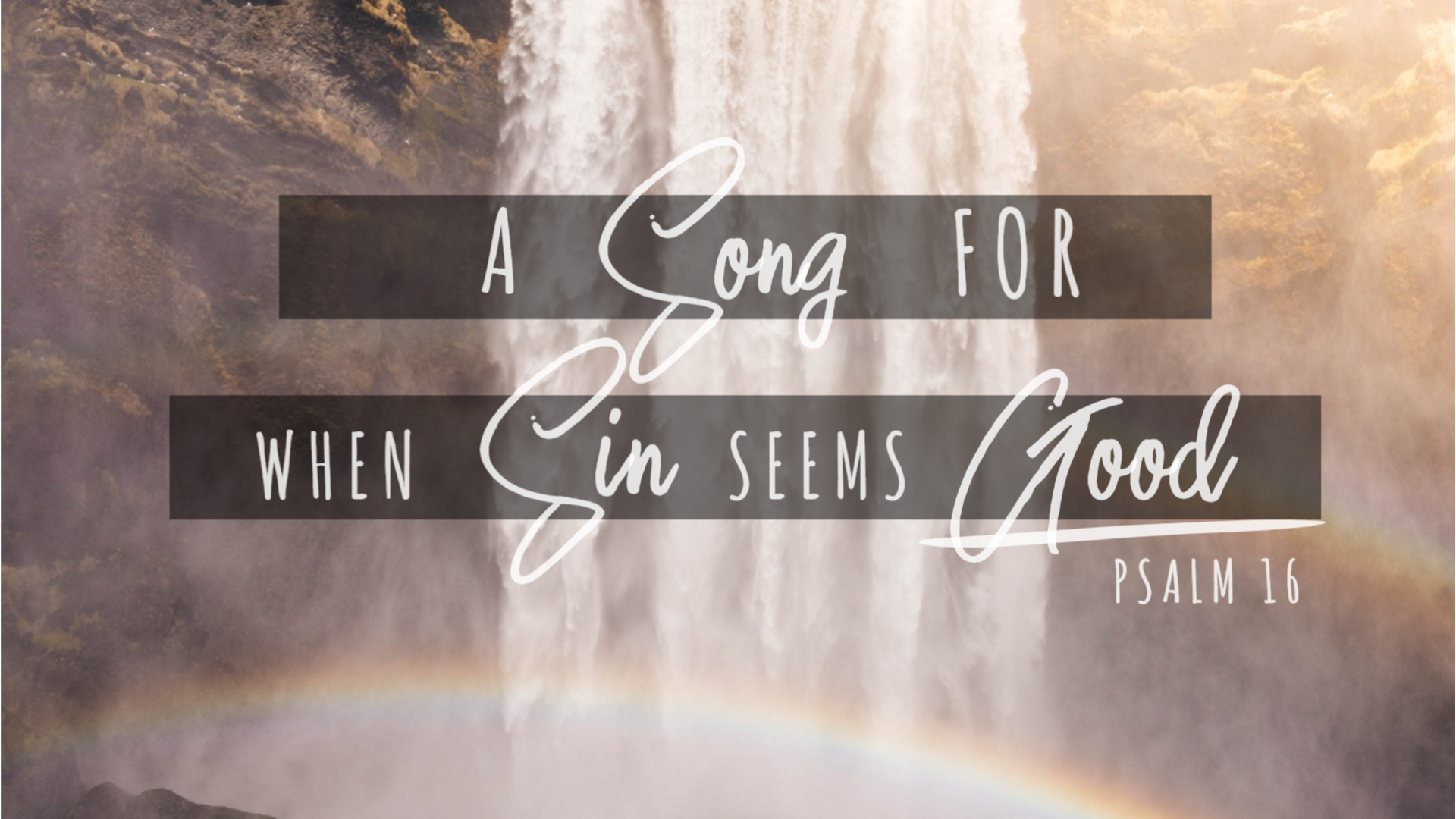 A Song for When Sin Seems Good