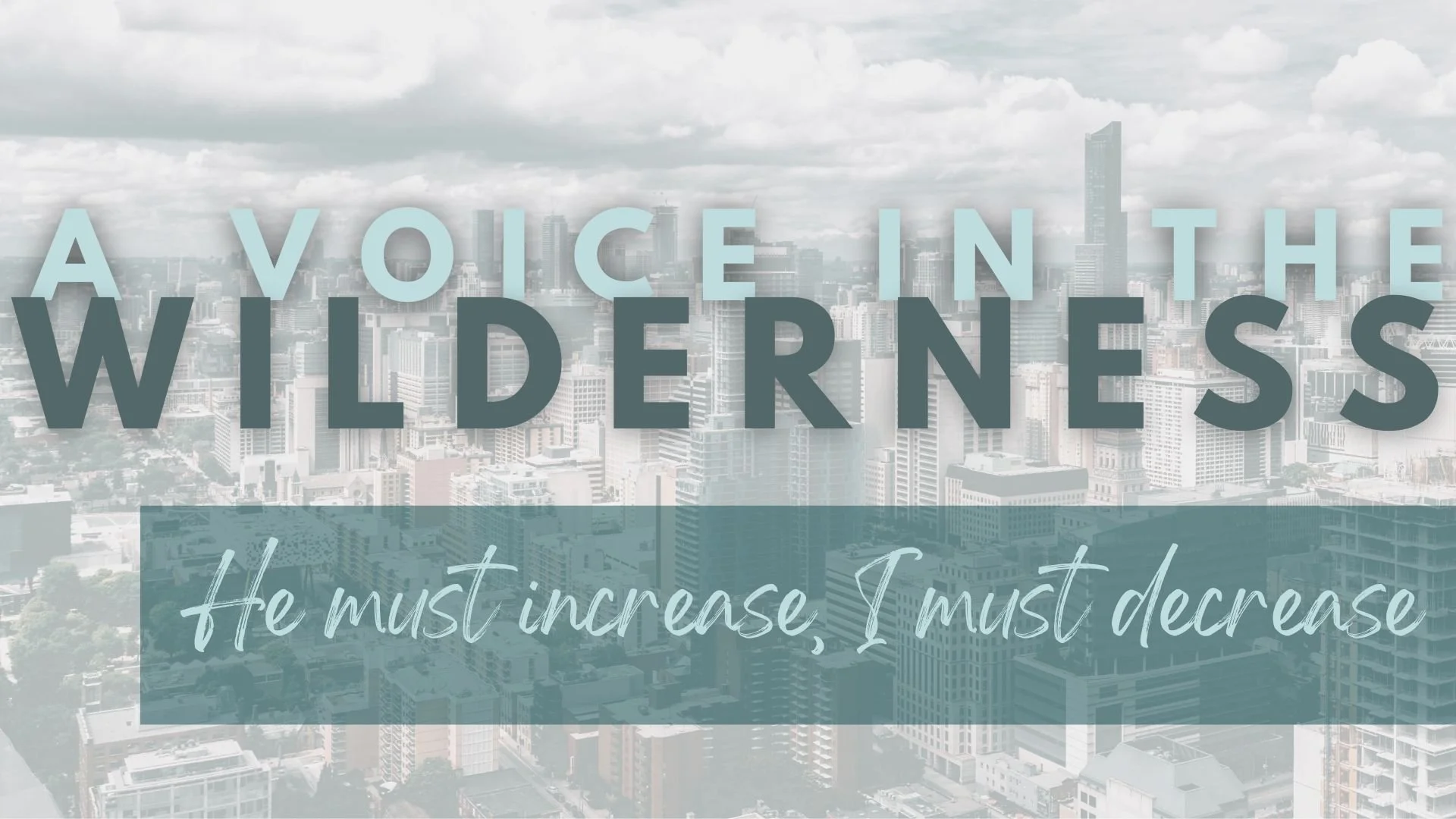He must increase, I must decrease
