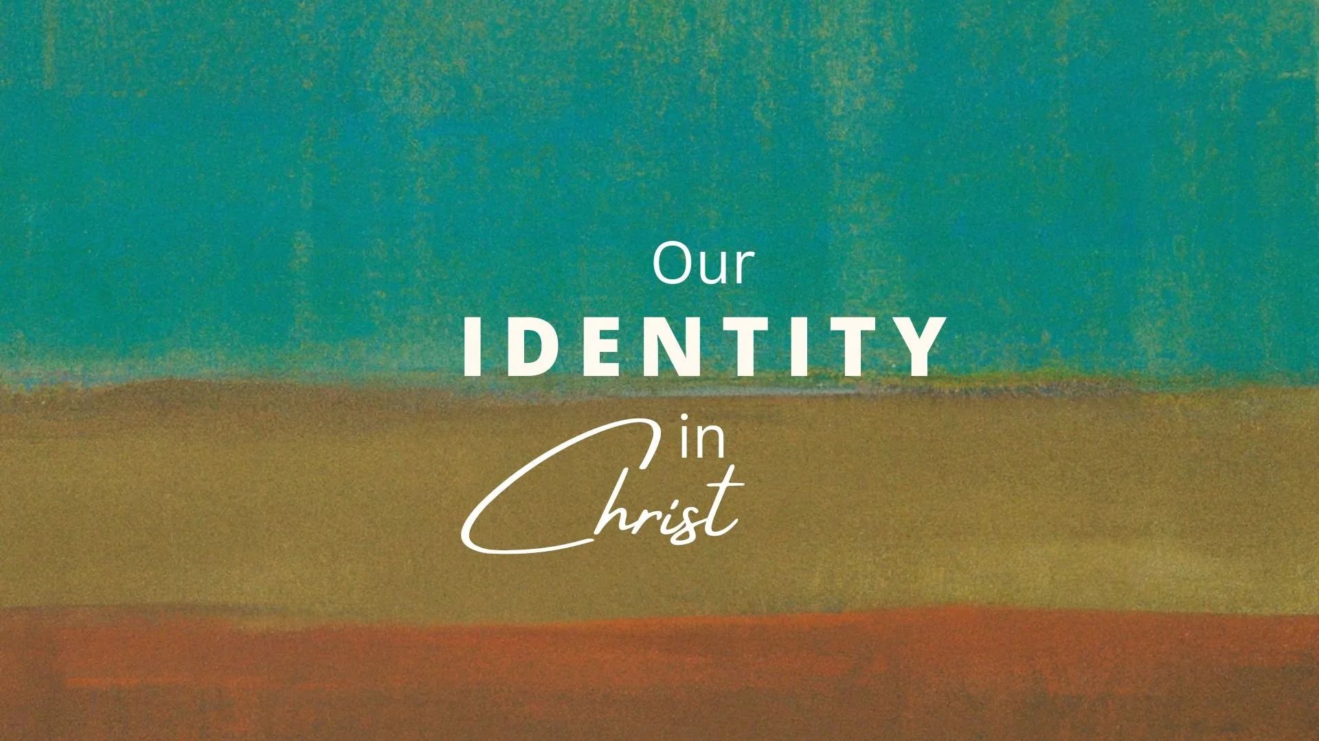Our Identity in Christ