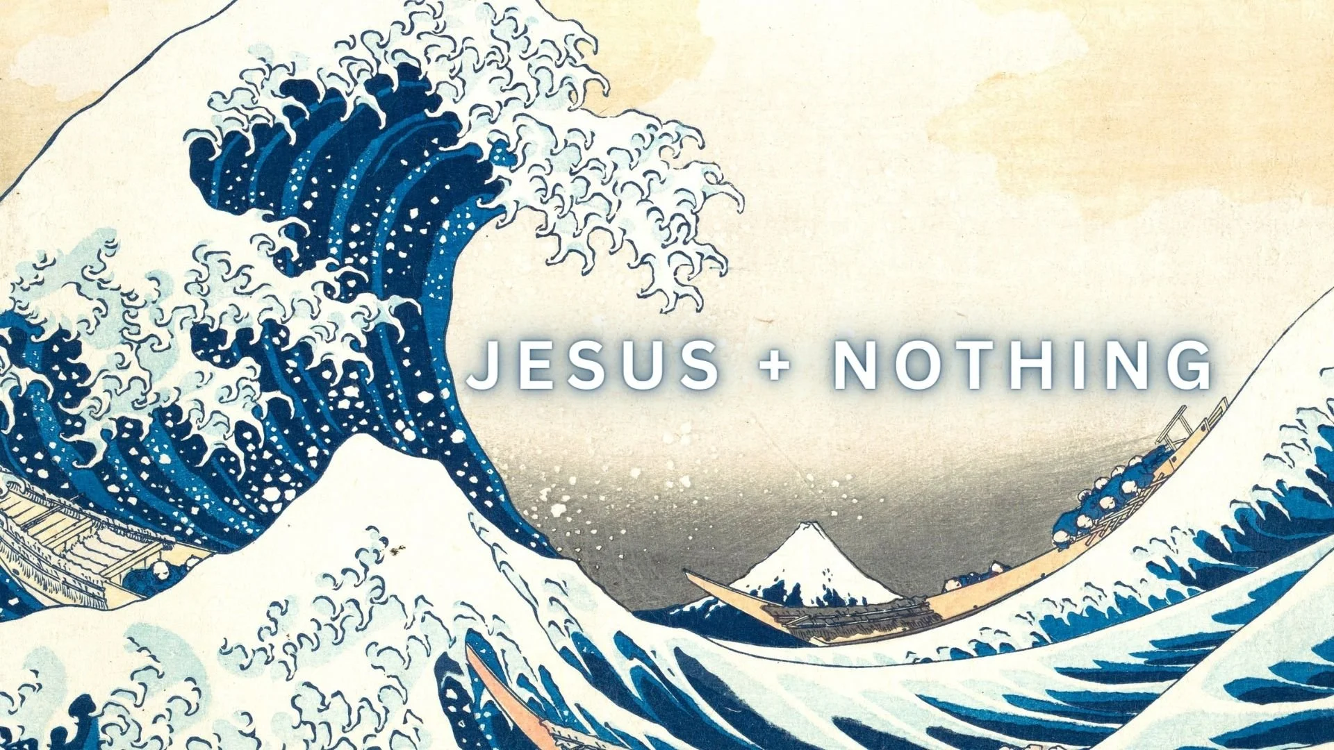 Jesus + Nothing