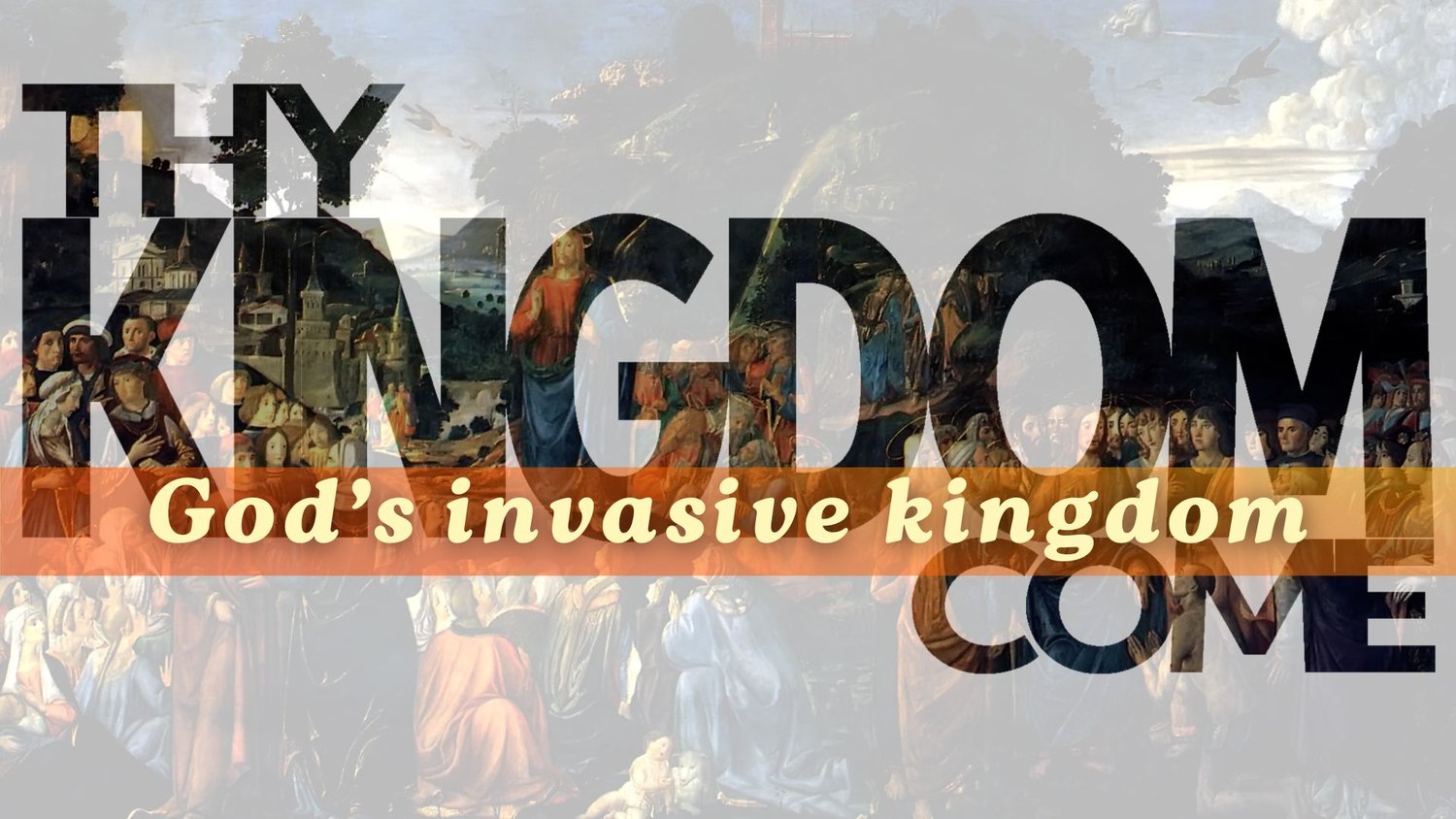 God's invasive kingdom