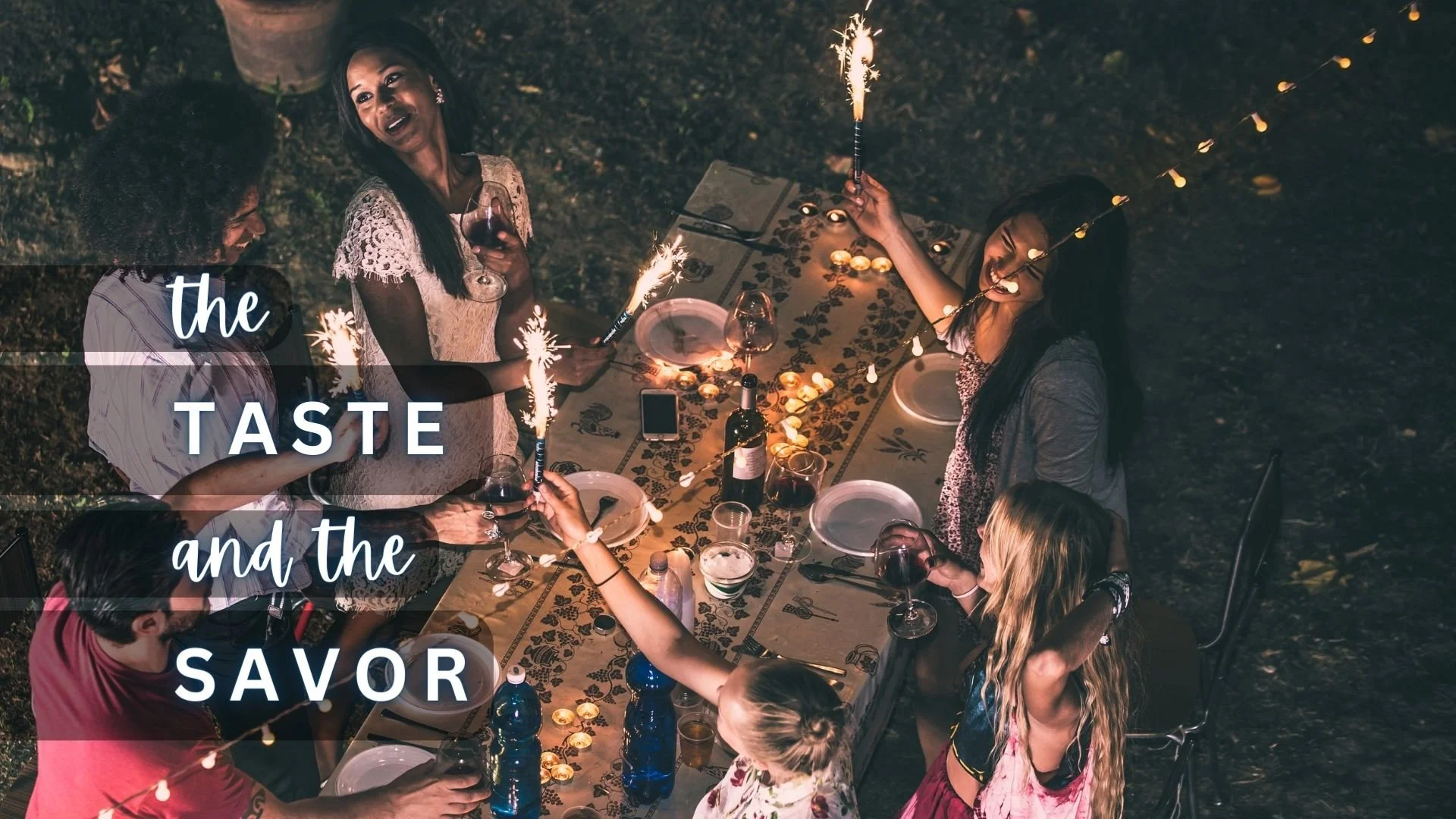 The Taste and the Savor