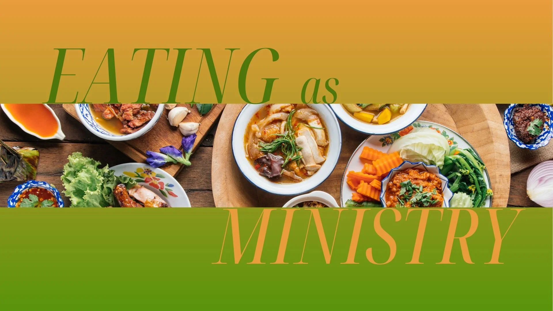 Eating as Ministry