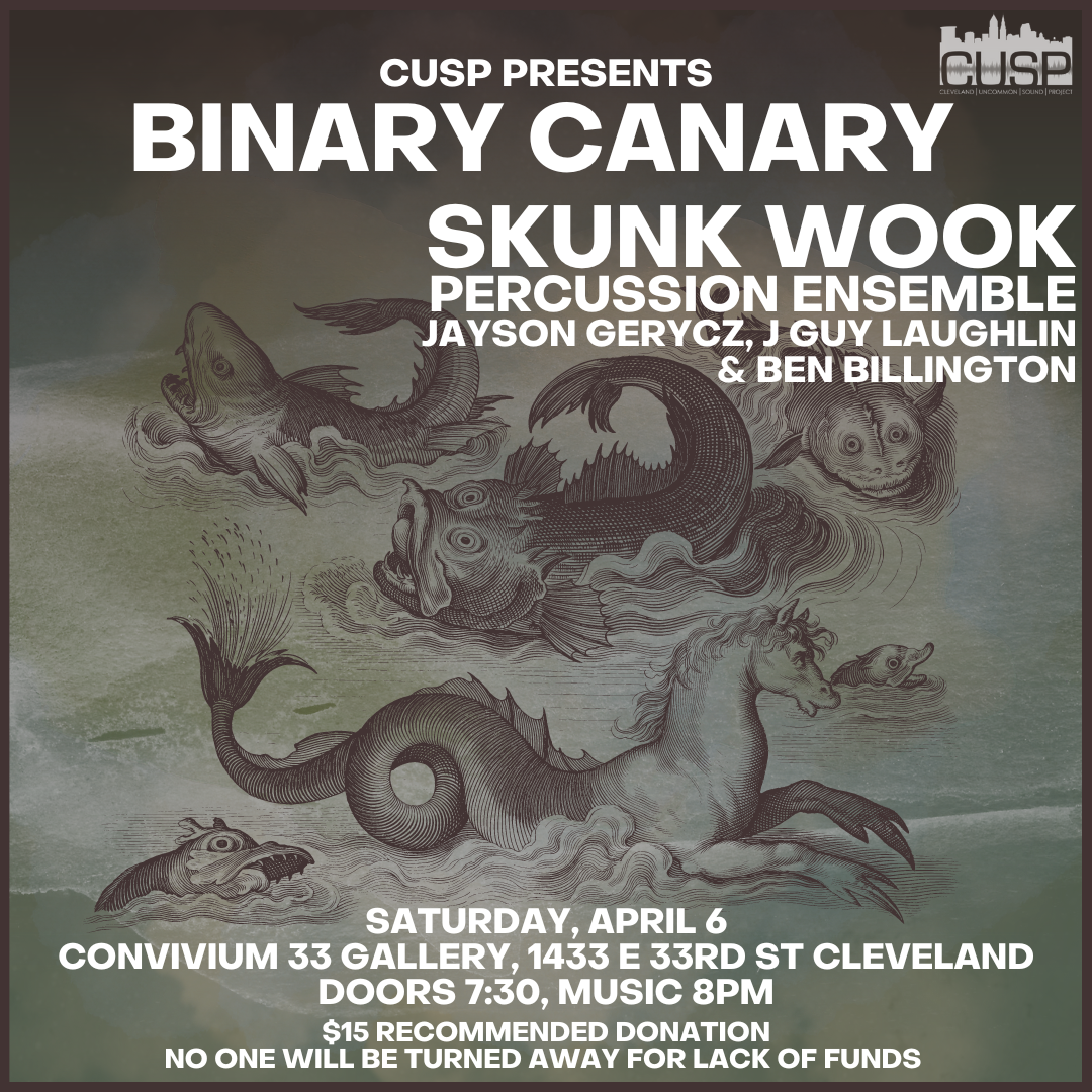 CUSP Presents: Binary Canary // Skunk Wook Percussion Ensemble
