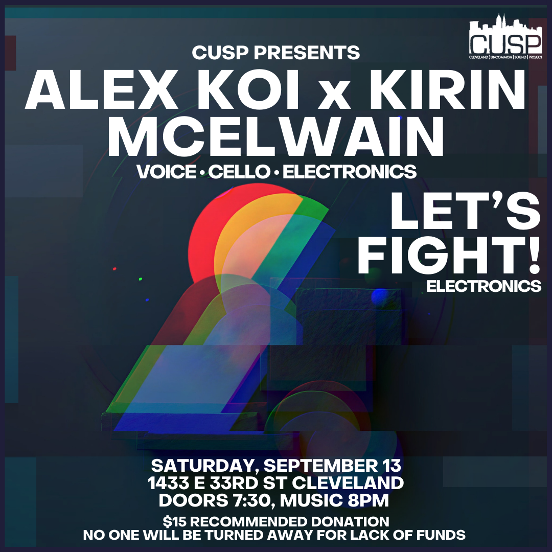 CUSP Presents: Alex Koi x Kirin McElwain // Let's Fight!