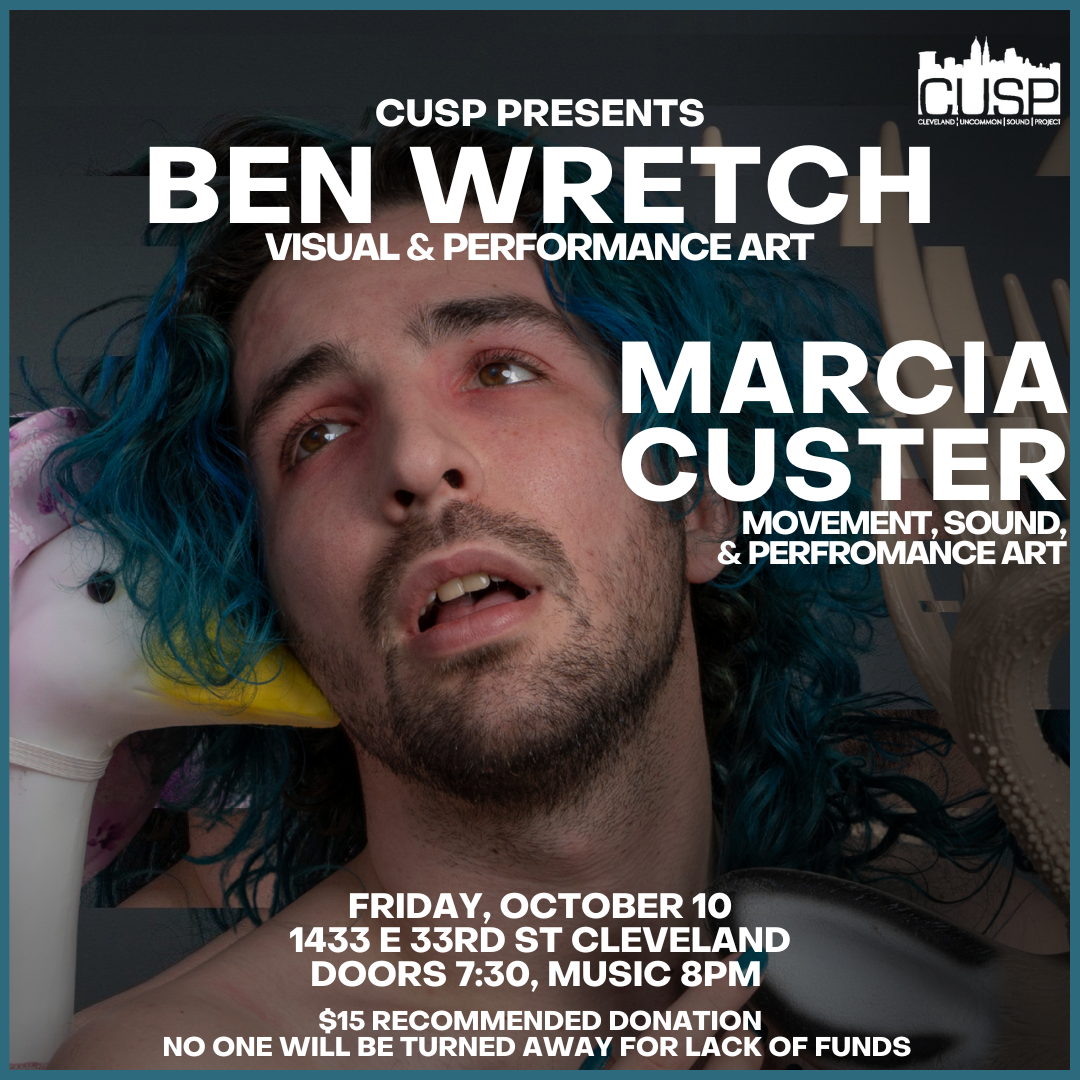 CUSP Presents: Ben Wretch // Marcia Custer