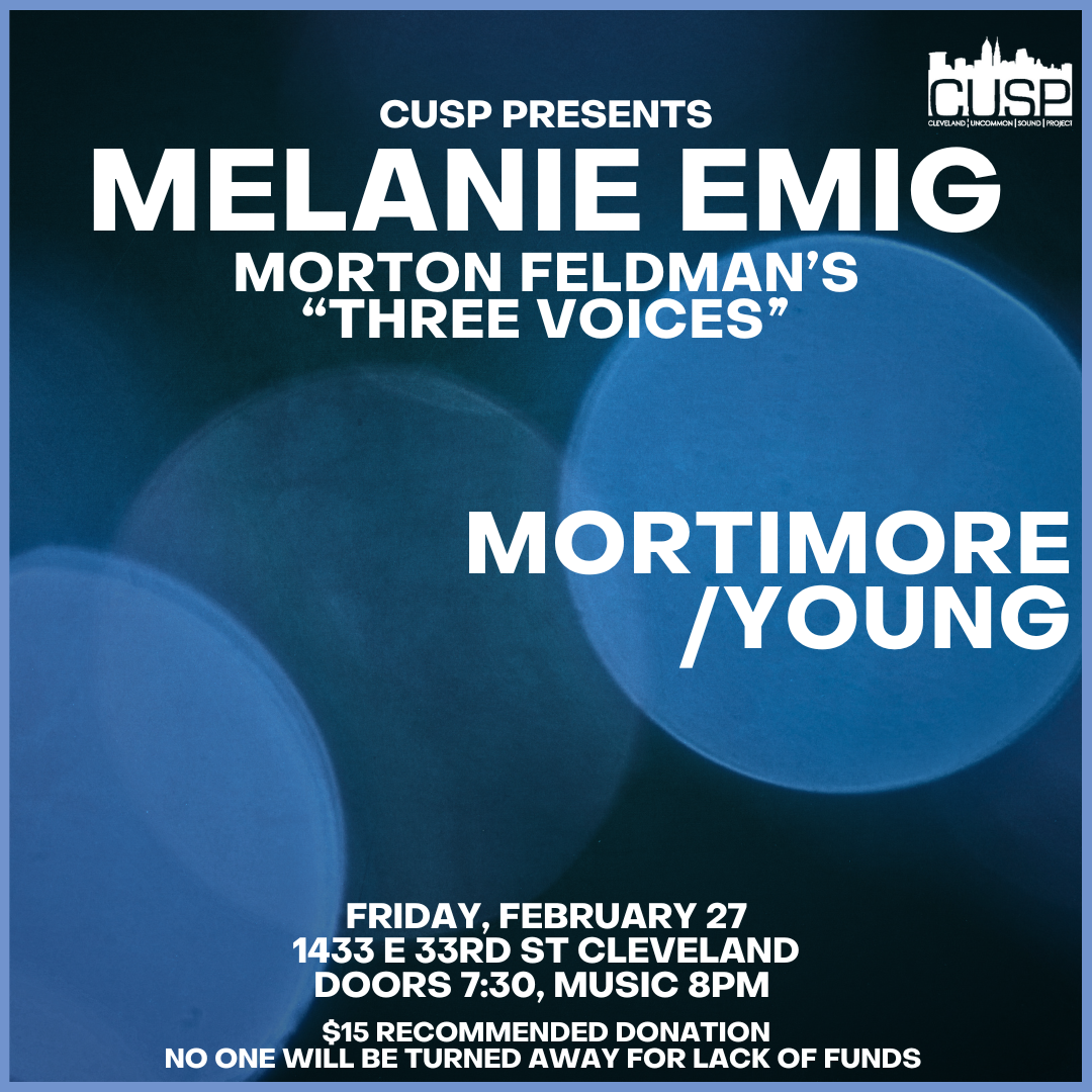 CUSP Presents: Melanie Emig, Morton Feldman's "Three Voices" // Mortimore / Young duo
