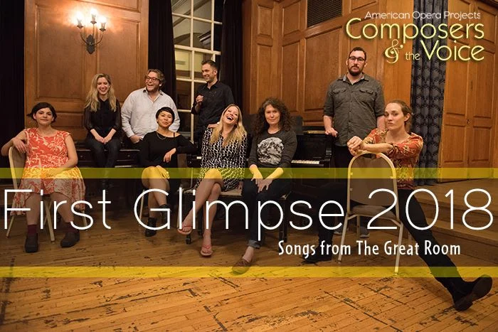 American Opera Projects' Composers & the Voice Fellowship / "First Glimpse 2018" program