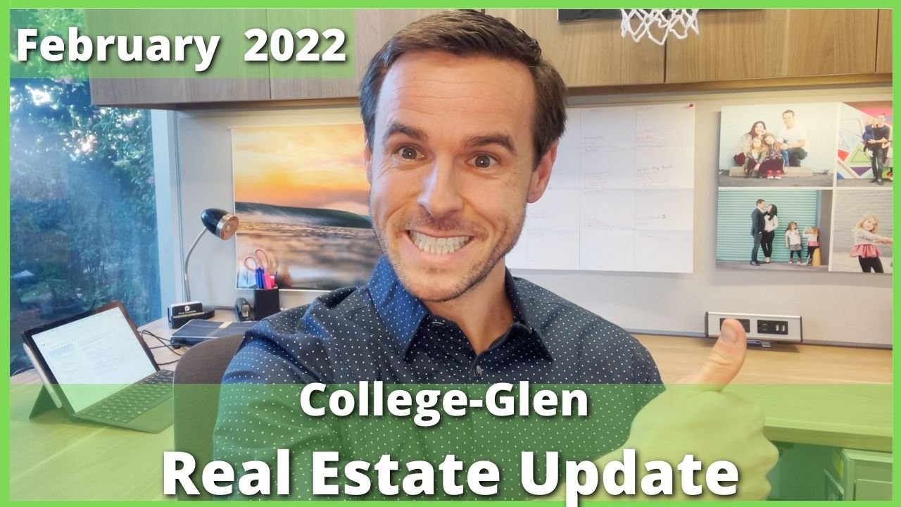College-Glen Monthly Real Estate Video Update - February 2022
