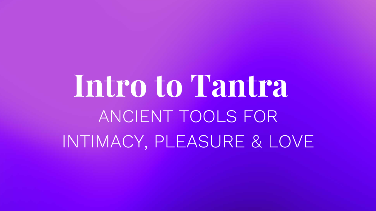 Intro to Tantra Online Course