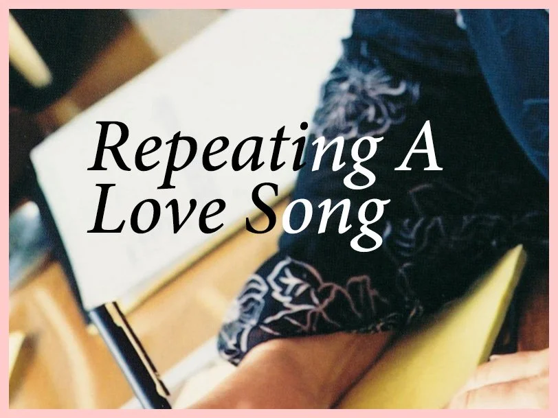 Repeating a Love Song
