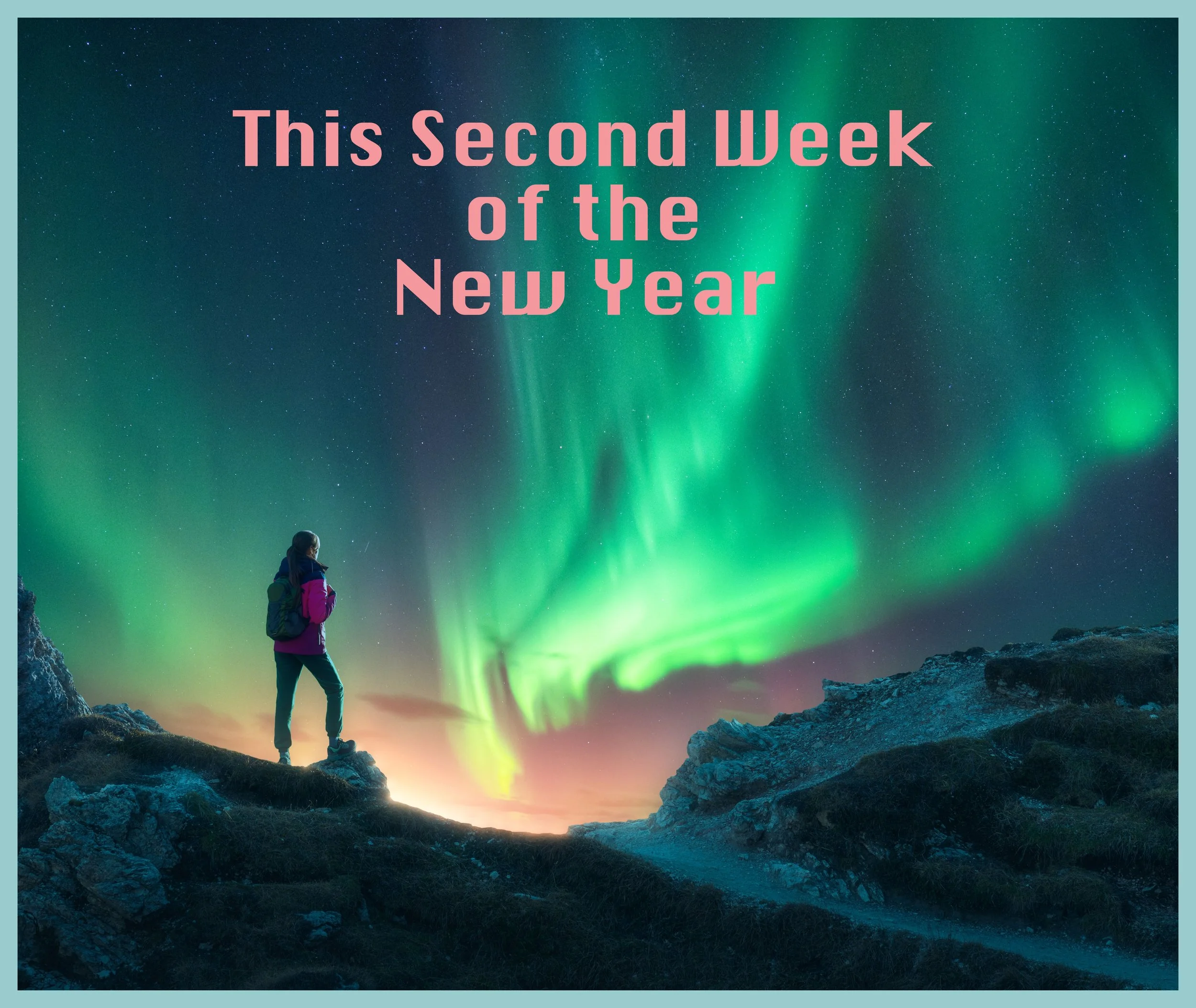 This Second Week of the New Year