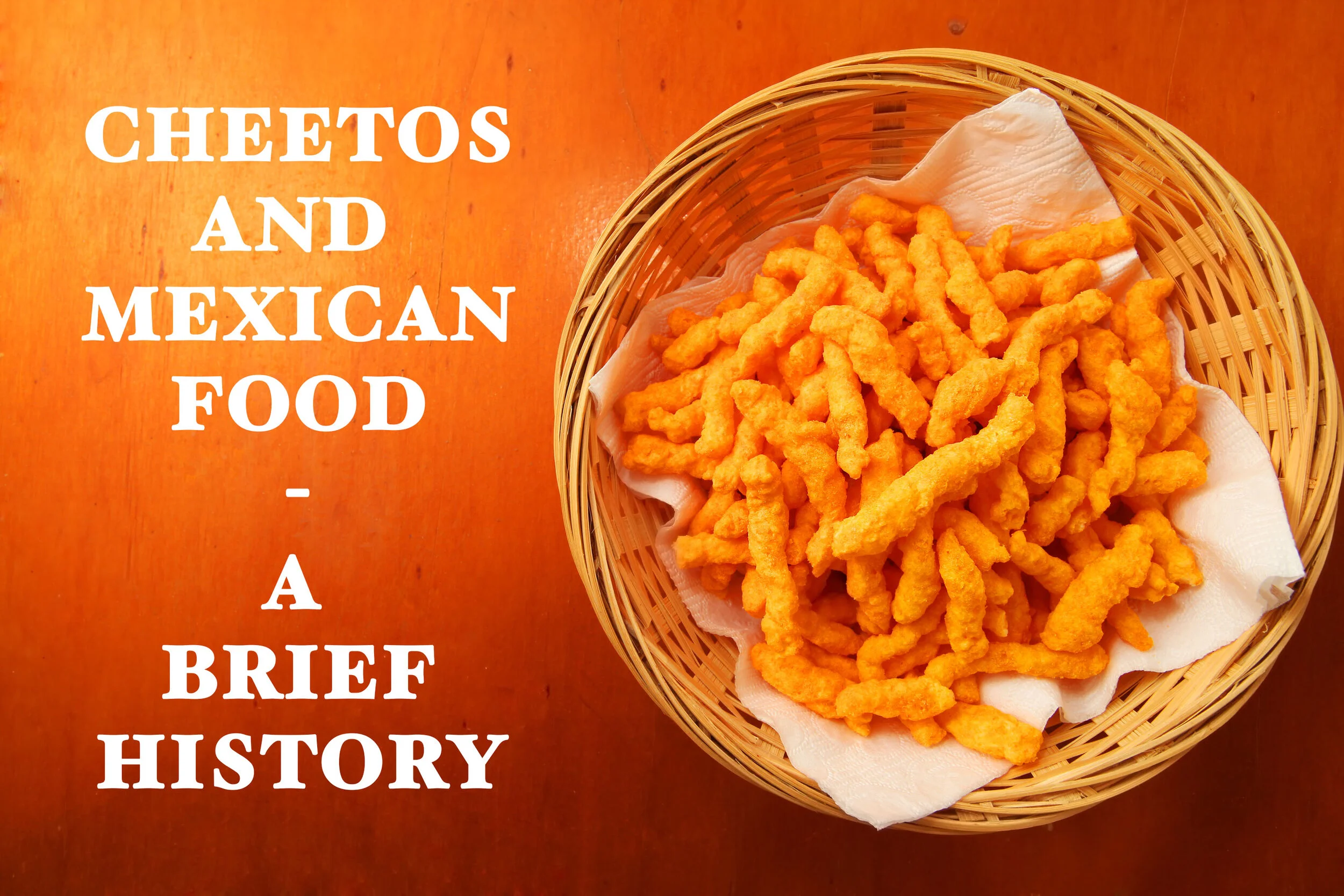 Flamin' Hot Cheetos: The Humble Beginnings of a Junk Food