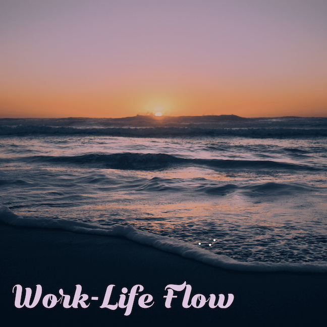 Work-Life Flow: Five Ways to Enhance Your Performance &amp; Longevity