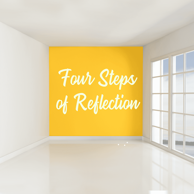 Four Reflective Steps for the Overworked