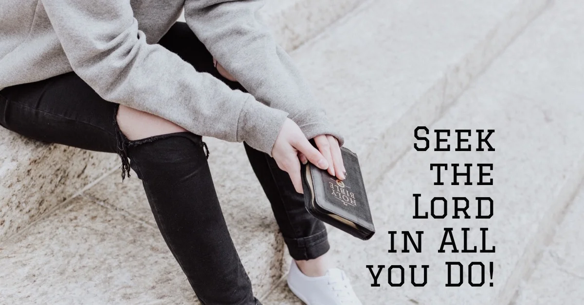 "Seek the Lord in ALL you DO!"