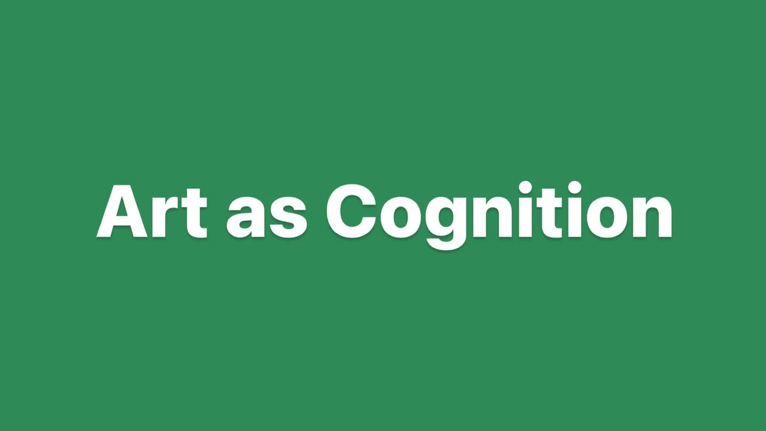 Art as Cognition.jpeg