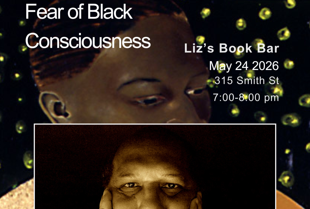 Monthly Conversation Event: Fear of Black Consciousness