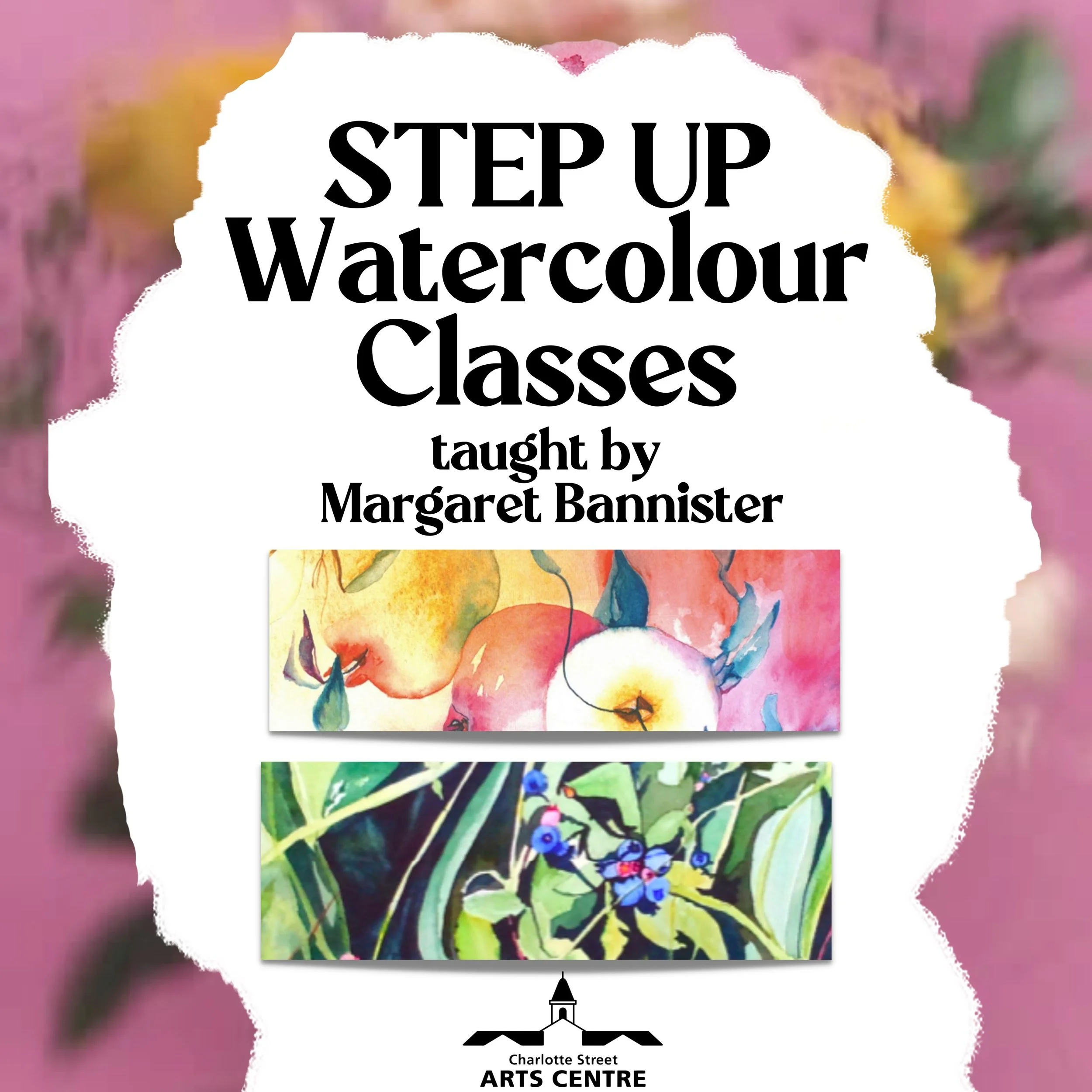 Step Up Watercolour Class w/ Margaret Bannister