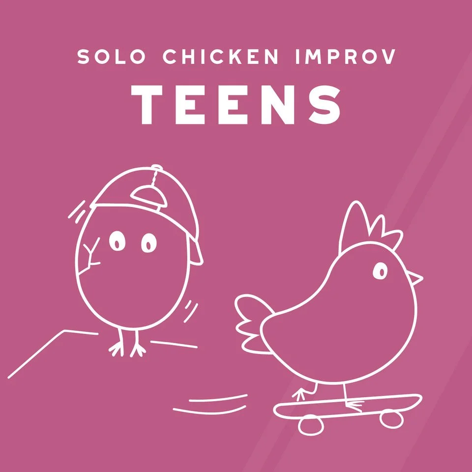 Solo Chicken Presents: Improv for Teens