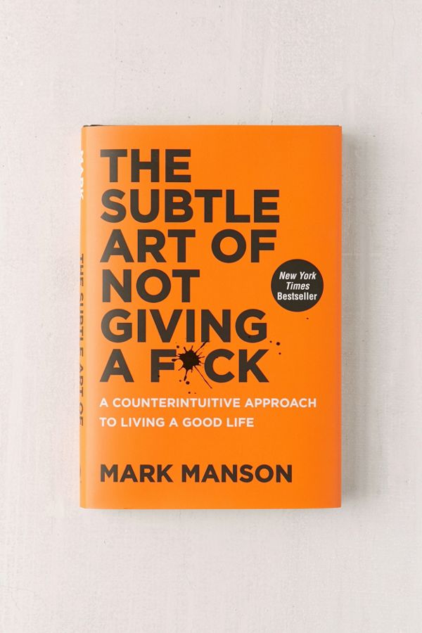 The Subtle Art of Not Giving a Fuck