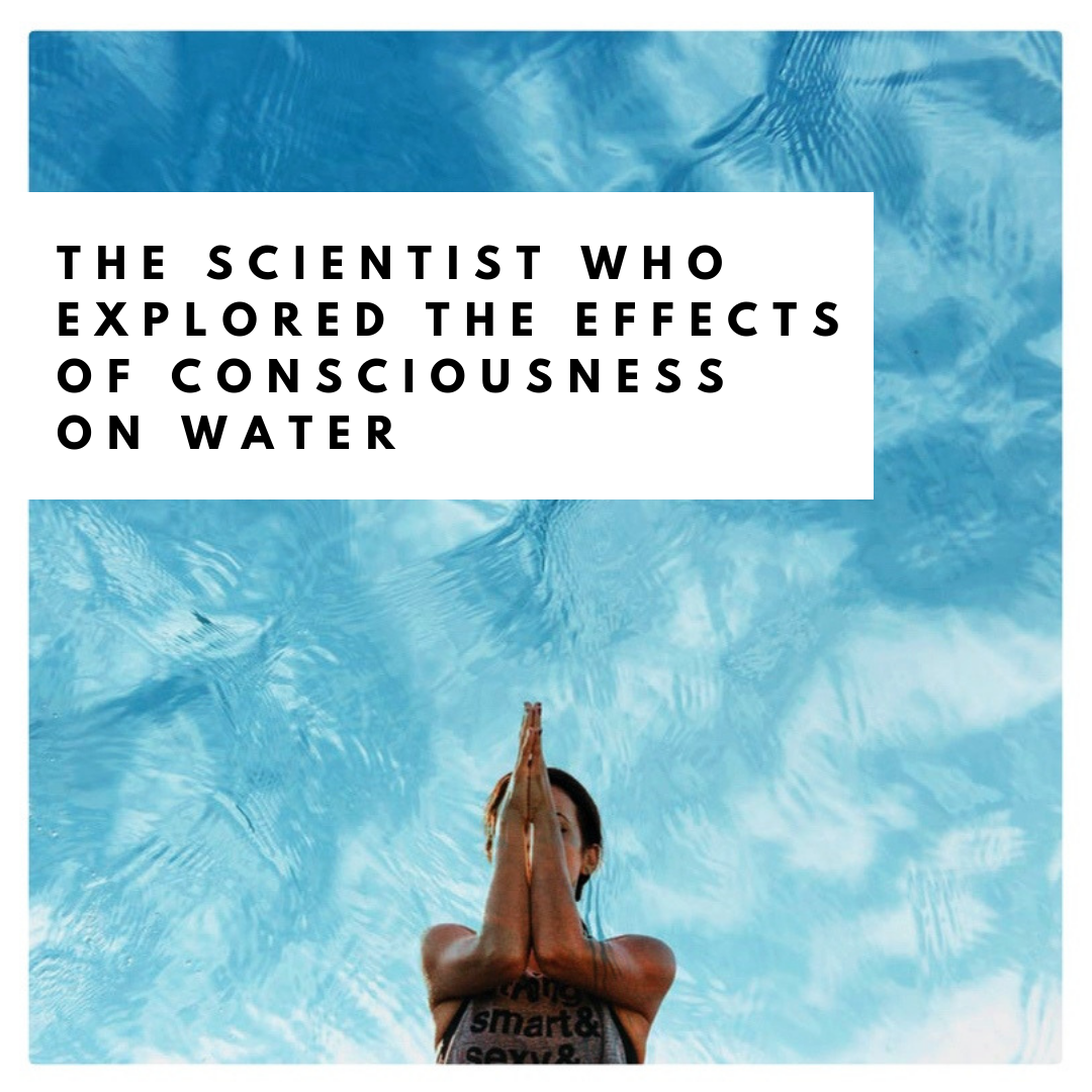 The Scientist who explored the effects of consciousness on water - Masaru Emoto  
