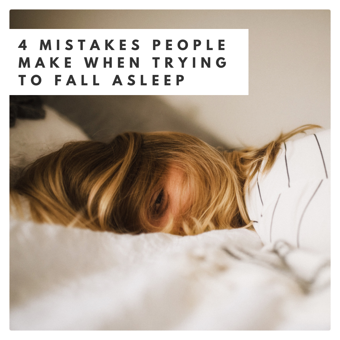 4 Mistakes People Make when Trying to Fall Asleep