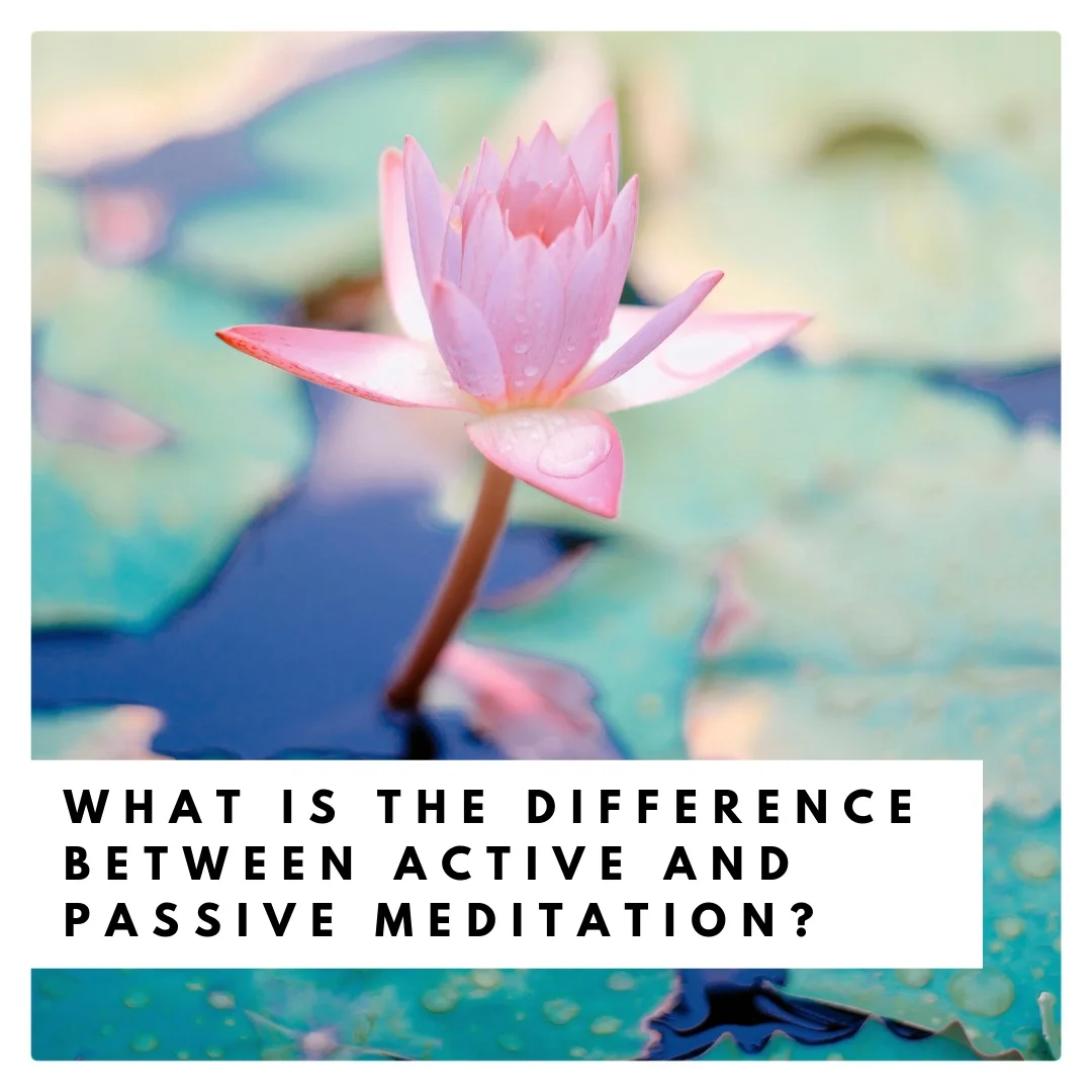 What is the difference between active and passive meditation?