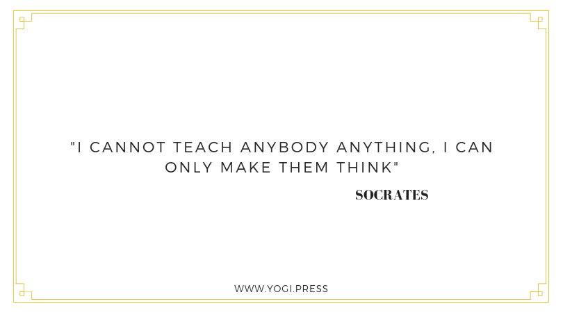 44. “I cannot teach anybody anything, I can only make them think.” – Socrates