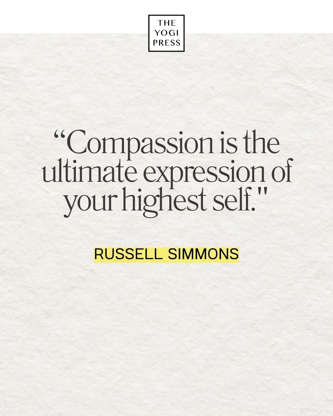  28. “Compassion is the ultimate expression of your highest self.” — Russell Simmons 