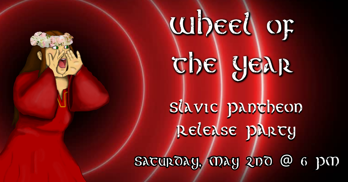 Wheel of the Year: Slavic Pantheon Release Party