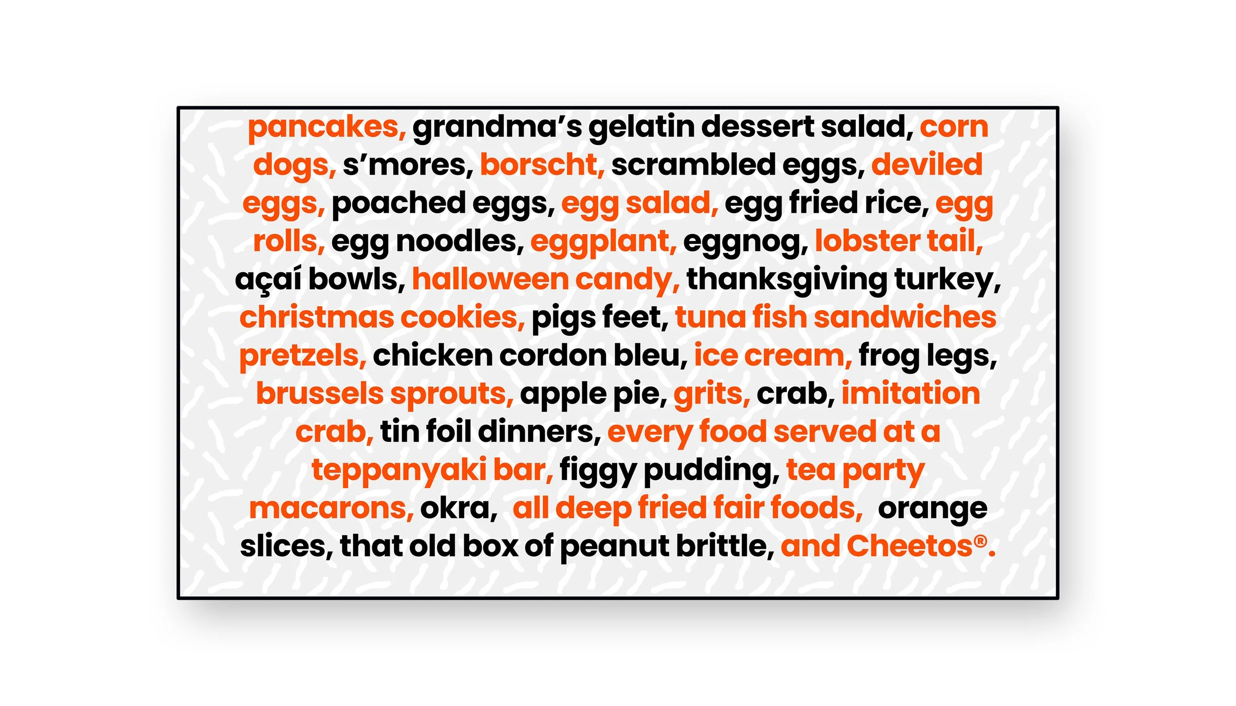A list of foods with some items in black and others in orange text on a white background with a gray pattern.