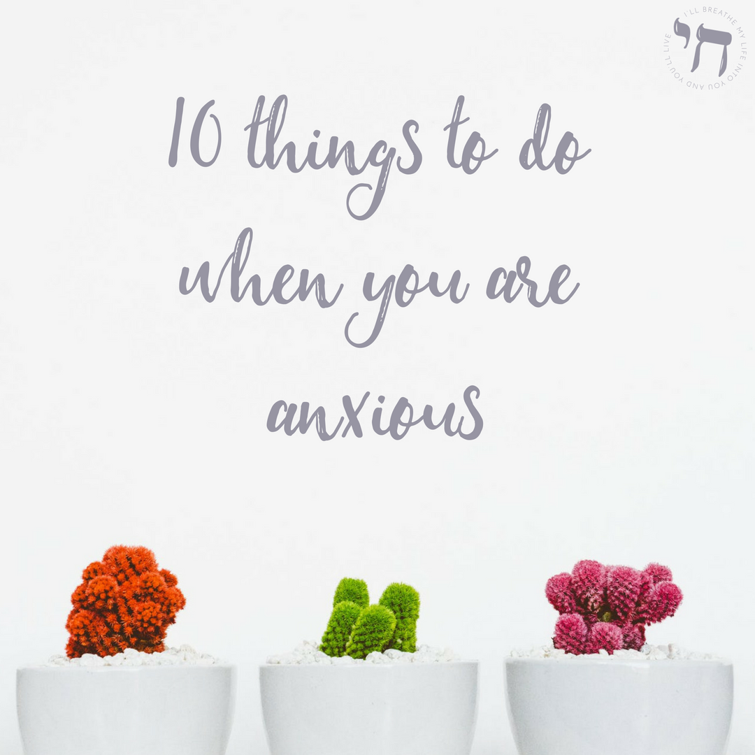 10 things to do when you are anxious.png