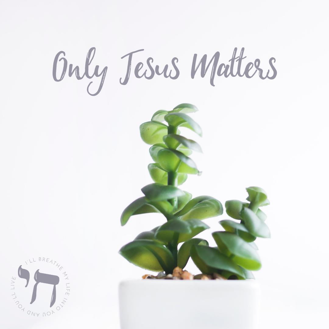 Only Jesus Matters.png