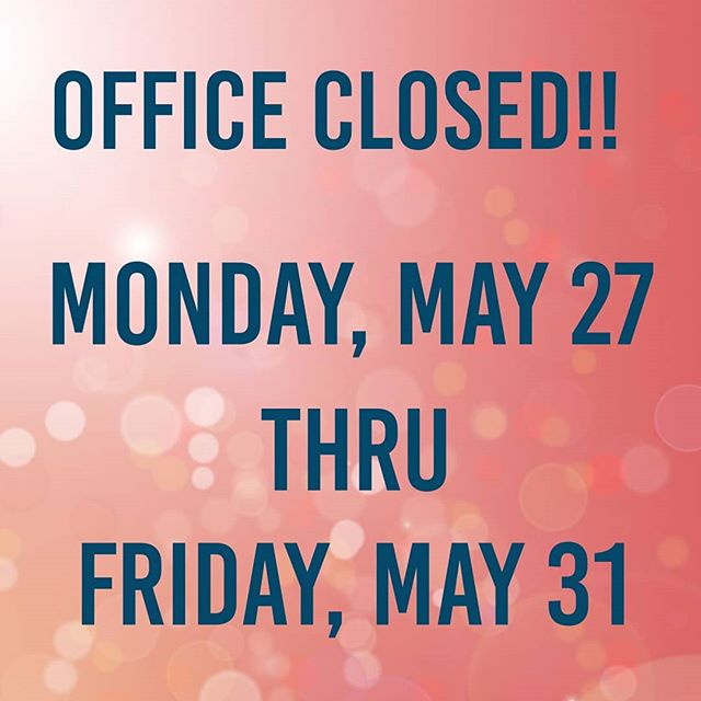 Our office will be closed the week of Memorial day!  Normal business hours will resume Monday, June 3.