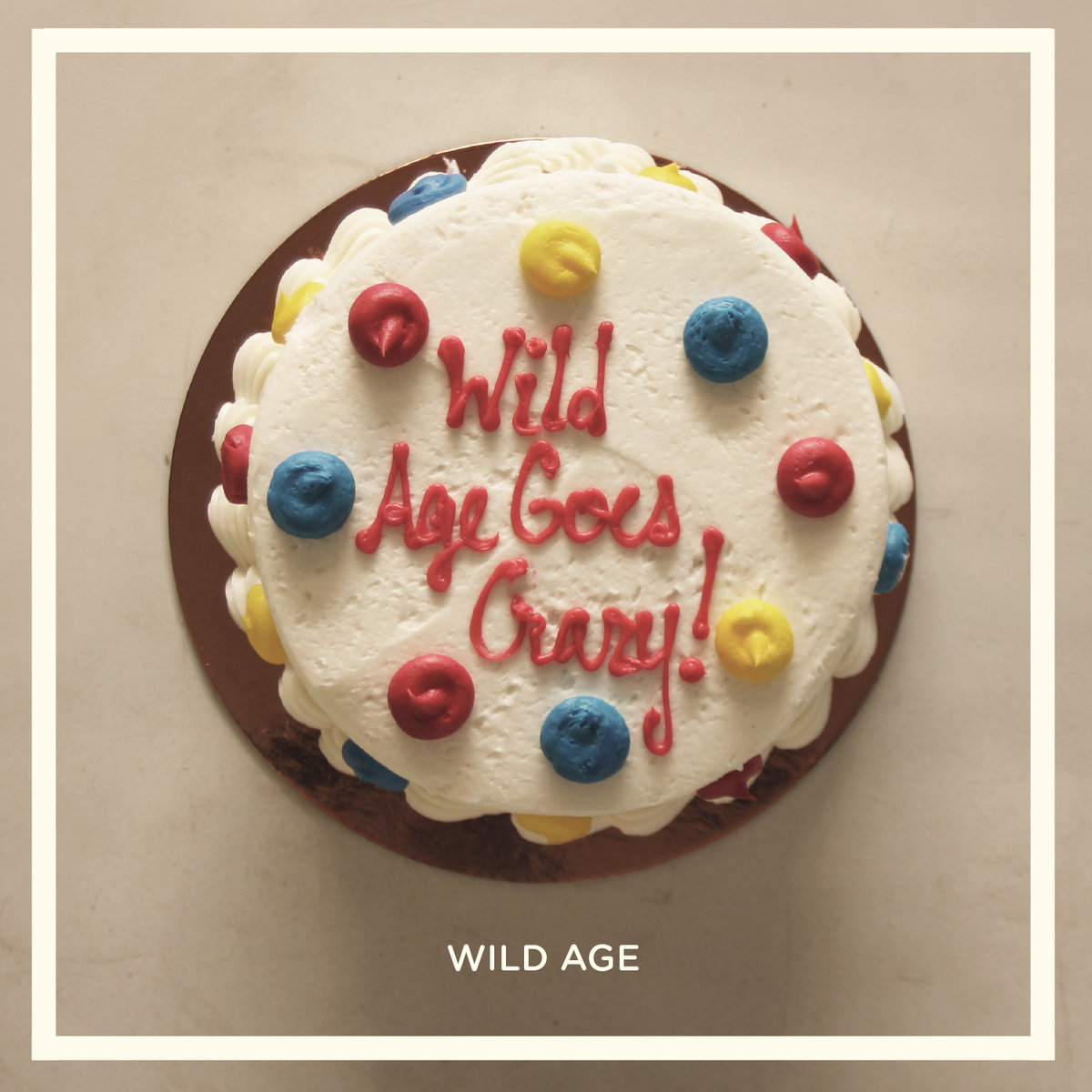 Wild Age :: Wild Age Goes Crazy (2017)