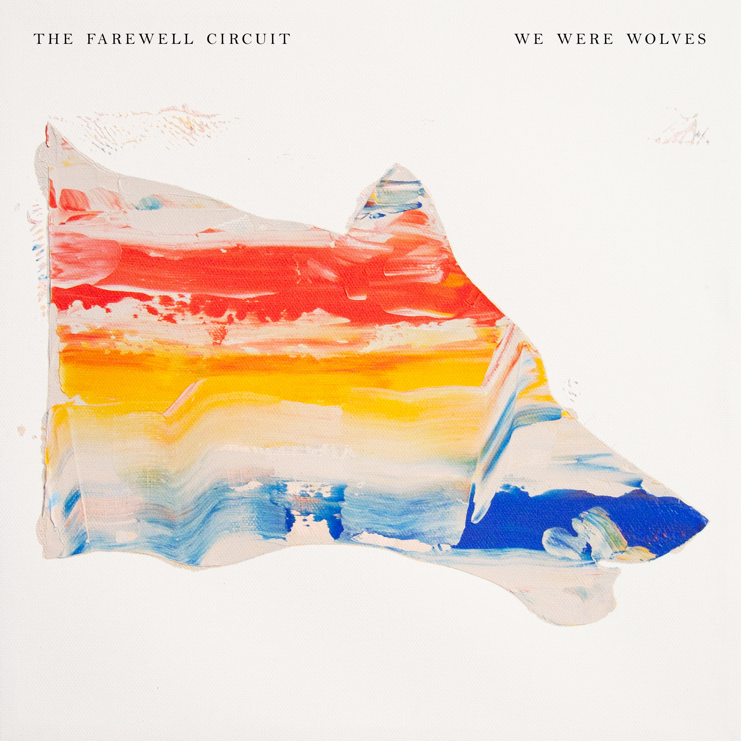The Farewell Circuit :: We Were Wolves (2013)
