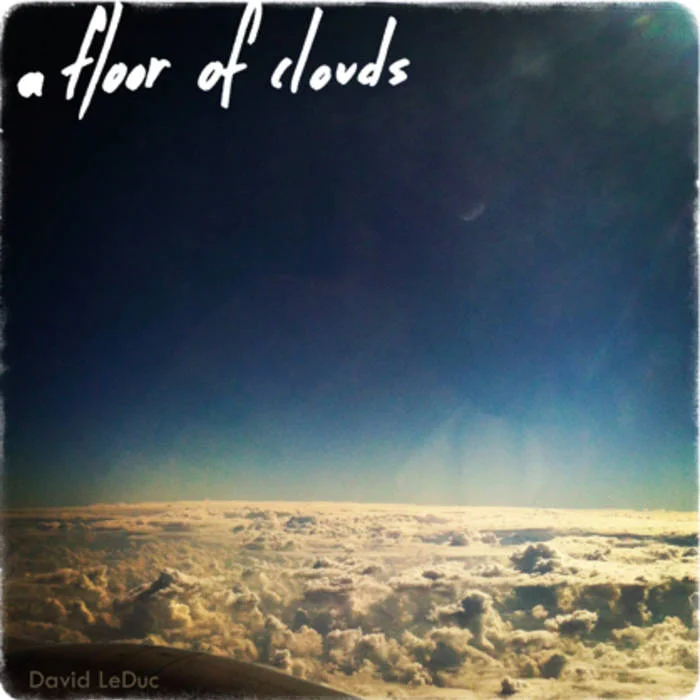 David LeDuc :: A Floor Of Clouds (Tracks 1-5) (2014)