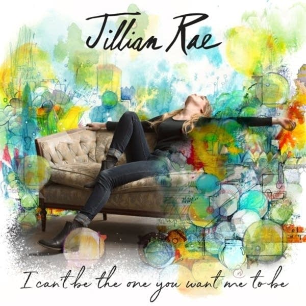 Jillian Rae :: I Can't Be The One You Want Me To Be (2019)